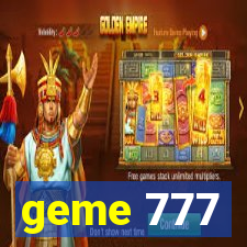 geme 777